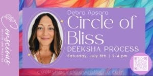 Circle of Bliss with Debra Apsara